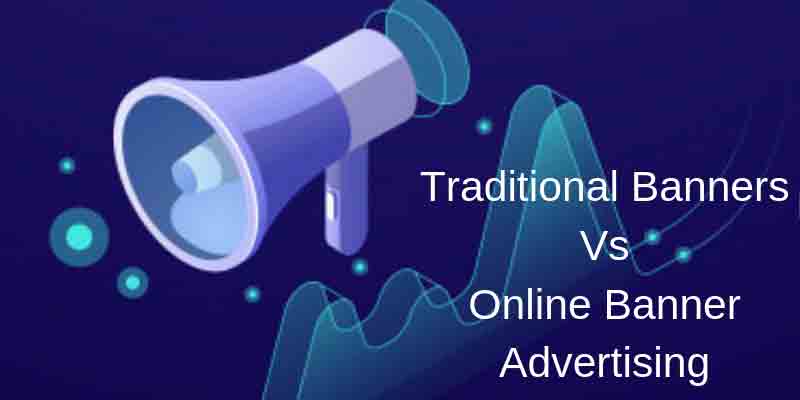 Traditional Banners Vs Online Banner Advertising